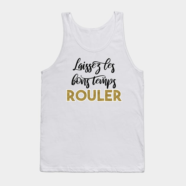 Laissez les bons temps rouler / Let the good times roll Tank Top by victoriaarden